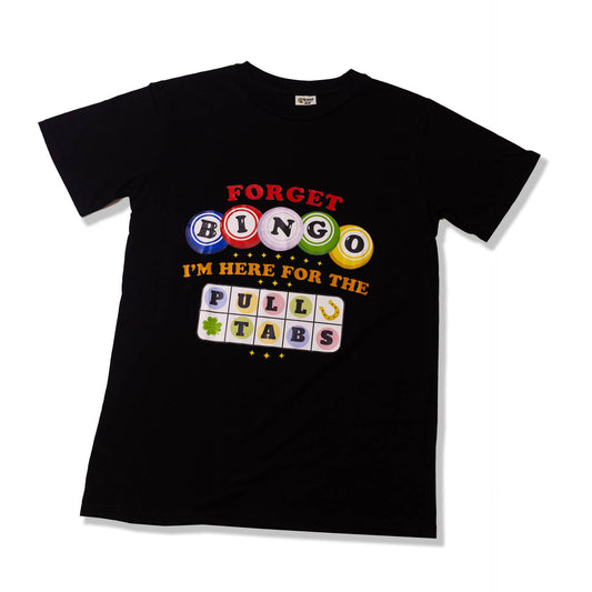 Bingo Graphic T-Shirt | Forget Bingo I'm Here For The Pull Tabs