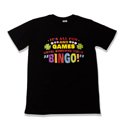Bingo Graphic T-Shirt | It's All Fun And Games Until Someone Yells "Bingo!"