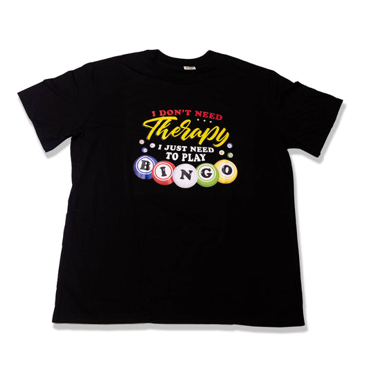 Bingo Graphic T-Shirt | I Don't Need Therapy, I Just Need To Play Bingo